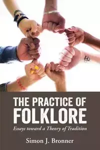 Practice of Folklore - Simon Bronner J