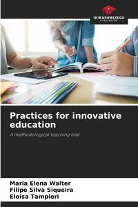 Practices for innovative education - Elena Walter Maria