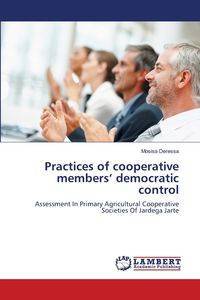 Practices of cooperative members' democratic control - Deressa Mosisa