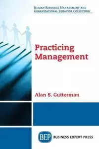 Practicing Management - Gutterman Alan S.