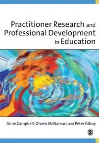 Practitioner Research and Professional Development in Education - Anne Campbell