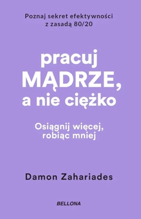 Pracuj mądrze, a nie ciężko - Damon Zahariades