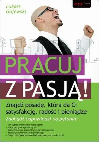 Pracuj z pasją! Znajdź posadę... - Łukasz Gajewski