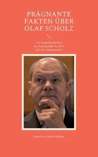 Prägnante Fakten über Olaf Scholz - zu Moschdehner Herold