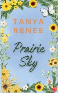 Prairie Sky - Renee Tanya