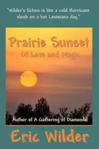 Prairie Sunset - Of Love and Magic - Eric Wilder