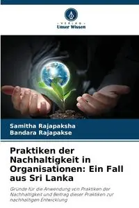 Praktiken der Nachhaltigkeit in Organisationen - Rajapaksha Samitha