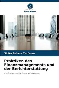 Praktiken des Finanzmanagements und der Berichterstattung - Terfassa Sirika Bekele