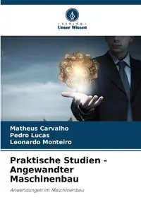 Praktische Studien - Angewandter Maschinenbau - Carvalho Matheus