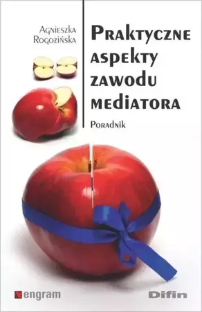 Praktyczne aspekty zawodu mediatora - Agnieszka Rogozińska