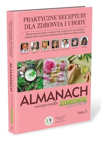 Praktyczne receptury dla zdrowia i urody. Almanach. Tom 5