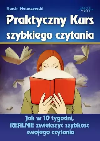 Praktyczny Kurs Szybkiego Czytania (Wersja elektroniczna (PDF)) - Marcin Matuszewski
