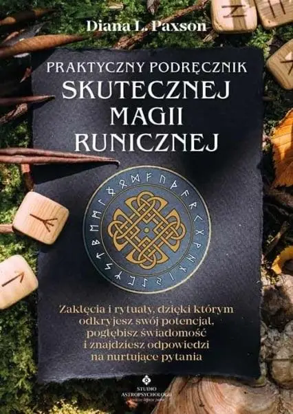 Praktyczny podręcznik skutecznej magii runicznej - Diana L. Paxson