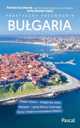 Praktyczny przewodnik - Bułgaria w.2020 - Pamela Kaczmarek, Zofia Siewak-Sojka