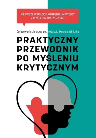 Praktyczny przewodnik po myśleniu krytycznym.. - praca zbiorowa