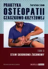 Praktyka osteopatii czaszkowo-krzyżowej Tom 2 - Torsten Liem