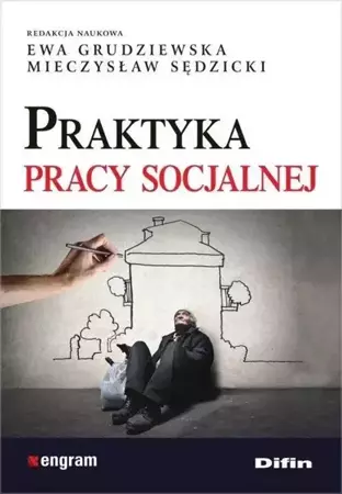 Praktyka pracy socjalnej - Ewa Grudziewska, Mieczysław Sędzicki