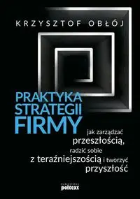 Praktyka strategii firmy - Krzysztof Obłój