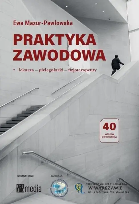 Praktyka zawodowa. Lekarza, pielęgniarki.. - Ewa Mazur-Pawłowska