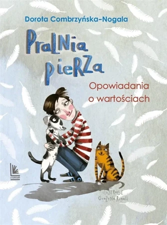 Pralnia pierza. Opowiadania o wartościach - Dorota Combrzyńska-Nogala