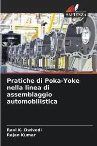 Pratiche di Poka-Yoke nella linea di assemblaggio automobilistica - Dwivedi Ravi K.