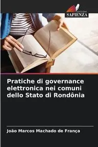 Pratiche di governance elettronica nei comuni dello Stato di Rondônia - Marcos Machado de França João