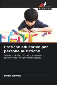 Pratiche educative per persone autistiche - Paula Gomes