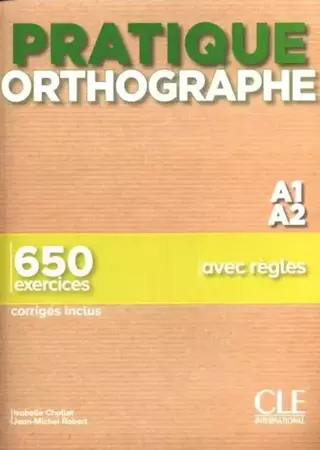 Pratique Orthographe A1/A2 podręcznik + klucz - Isabelle Chollet, Robert Jean-Michel