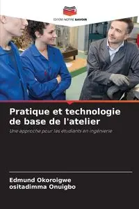 Pratique et technologie de base de l'atelier - Edmund Okoroigwe