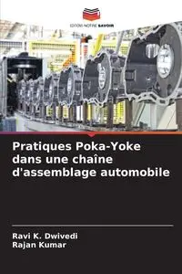 Pratiques Poka-Yoke dans une chaîne d'assemblage automobile - Dwivedi Ravi K.