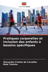 Pratiques corporelles et inclusion des enfants à besoins spécifiques - Freitas de Carvalho Alexandre