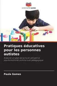 Pratiques éducatives pour les personnes autistes - Paula Gomes