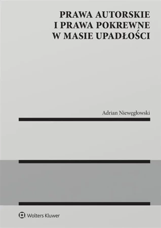 Prawa autorskie i prawa pokrewne w masie upadłości - Adrian Niewęgłowski