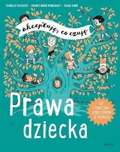 Prawa dziecka. Akceptuję, co czuję - Isabele Filliozat, France Marie Perreault