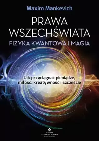 Prawa wszechświata - fizyka kwantowa i magia - Maxim Manchevich