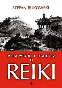 Prawda i fałsz o Reiki - Stefan Bukowski