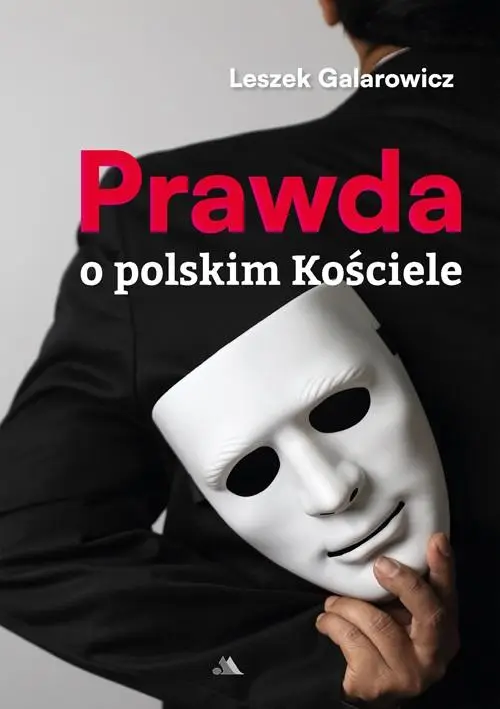 Prawda o polskim Kościele - Leszek Galarowicz