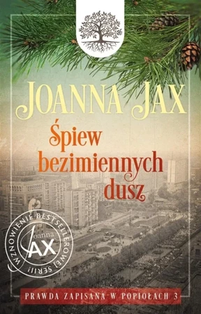 Prawda zapisana w popiołach T.3 Śpiew bezimiennych - Joanna Jax