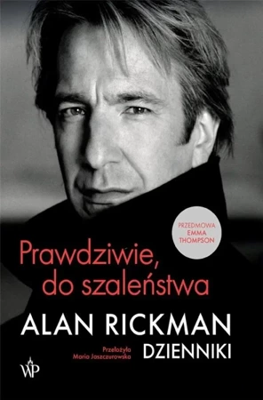 Prawdziwie, do szaleństwa. Dzienniki - Alan Rickman