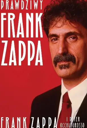 Prawdziwy Frank Zappa - Frank Zappa, Peter Occhiogrosso