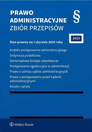 Prawo administracyjne. Zbiór przepisów w.45 2025 - praca zbiorowa