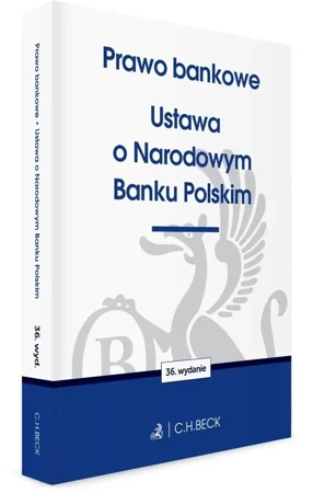 Prawo bankowe. Ustawa o Narodowym Banku Polskim - praca zbiorowa