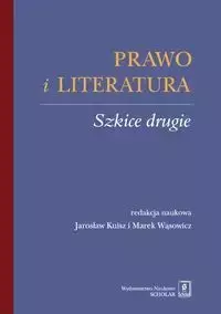 Prawo i literatura Szkice drugie - Jarosław Kuisz, Marek (red. Wąsowicz nauk.)