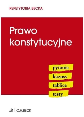 Prawo konstytucyjne. Pytania. Kazusy. Tablice - Prawo konstytucyjne