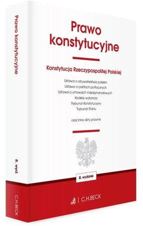 Prawo konstytucyjne oraz ustawy towarzyszące w.8 - praca zbiorowa