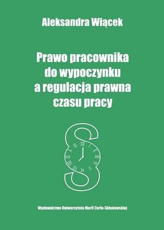 Prawo pracownika do wypoczynku a regulacja prawna - Aleksandra Wiącek