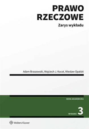 Prawo rzeczowe. Zarys wykładu wyd.3 - Adam Brzozowski, Wojciech J. Kocot, Wiesław Opals
