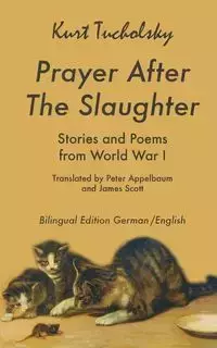 Prayer After the Slaughter - Kurt Tucholsky