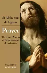 Prayer - de Liguori St Alphonsus