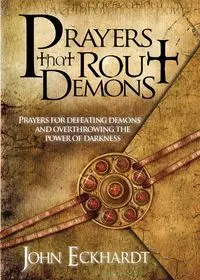 Prayers That Rout Demons - John Eckhardt